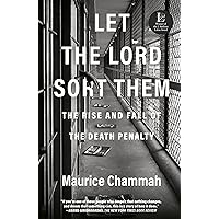 Let the Lord Sort Them: The Rise and Fall of the Death Penalty Let the Lord Sort Them: The Rise and Fall of the Death Penalty Paperback Audible Audiobook Kindle Hardcover