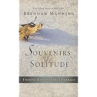 Souvenirs of Solitude: Finding Rest in Abba's Embrace Souvenirs of Solitude: Finding Rest in Abba's Embrace Hardcover Audible Audiobook Paperback Audio CD