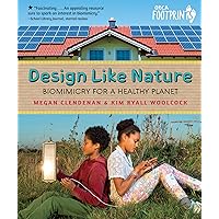 Design Like Nature: Biomimicry for a Healthy Planet (Orca Footprints, 20) Design Like Nature: Biomimicry for a Healthy Planet (Orca Footprints, 20) Hardcover Kindle