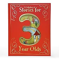A Collection of Stories for 3 Year Olds A Collection of Stories for 3 Year Olds Hardcover