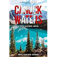 Canuck Waters: A Rick Waters Novel (Caribbean Adventure Series Book 10) Canuck Waters: A Rick Waters Novel (Caribbean Adventure Series Book 10) Kindle Paperback