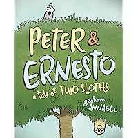 Peter & Ernesto: A Tale of Two Sloths (Peter & Ernesto, 1) Peter & Ernesto: A Tale of Two Sloths (Peter & Ernesto, 1) Hardcover Kindle
