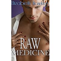Raw Medicine (Steamy Medical Romance) Raw Medicine (Steamy Medical Romance) Kindle