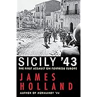 Sicily '43: The First Assault on Fortress Europe Sicily '43: The First Assault on Fortress Europe Kindle Audible Audiobook Paperback Hardcover