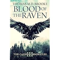 Blood of the Raven (The Cassius Chronicles Book 3) Blood of the Raven (The Cassius Chronicles Book 3) Kindle Paperback