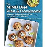 The MIND Diet Plan and Cookbook: Recipes and Lifestyle Guidelines to Help Prevent Alzheimer's and Dementia The MIND Diet Plan and Cookbook: Recipes and Lifestyle Guidelines to Help Prevent Alzheimer's and Dementia Kindle Paperback