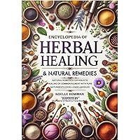 ENCYCLOPEDIA OF HERBAL HEALING & NATURAL REMEDIES as INSPIRED by BARBARA O’NEILL’S TEACHINGS: Natural Remedies for Holistic Healing of Common Ailment with ... with Barbara O’Neill’s (3 books)) ENCYCLOPEDIA OF HERBAL HEALING & NATURAL REMEDIES as INSPIRED by BARBARA O’NEILL’S TEACHINGS: Natural Remedies for Holistic Healing of Common Ailment with ... with Barbara O’Neill’s (3 books)) Kindle Paperback Hardcover