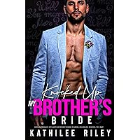 Knocked-Up My Brother’s Bride: Surprise Pregnancy, Off-Limits Doctor: Best Friends to Lovers, Billionaire, Rockstar, Twin Baby (Forbidden Daddy Steamy Novels Book 9) Knocked-Up My Brother’s Bride: Surprise Pregnancy, Off-Limits Doctor: Best Friends to Lovers, Billionaire, Rockstar, Twin Baby (Forbidden Daddy Steamy Novels Book 9) Kindle Paperback