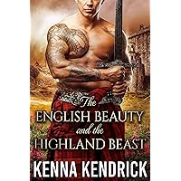The English Beauty and the Highland Beast: Scottish Medieval Highlander Romance (Sparks and Tartans: The MacKinnon Clan's Romance Book 2) The English Beauty and the Highland Beast: Scottish Medieval Highlander Romance (Sparks and Tartans: The MacKinnon Clan's Romance Book 2) Kindle