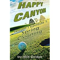 Happy Canyon : Season 1 - Episode 1: Spring Cleaning (Happy Canyon - Season 1)