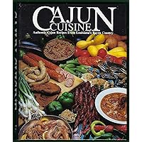 Cajun Cuisine: Authentic Cajun Recipes from Louisiana's Bayou Country Cajun Cuisine: Authentic Cajun Recipes from Louisiana's Bayou Country Hardcover
