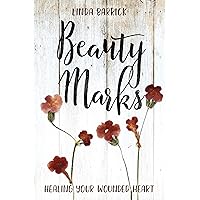 Beauty Marks: Healing Your Wounded Heart Beauty Marks: Healing Your Wounded Heart Paperback Kindle Audible Audiobook Audio CD