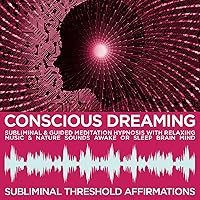 Conscious Dreaming Subliminal Affirmations & Guided Meditation Hypnosis with Relaxing Music & Nature Sounds Awake or Sleep Brain Mind Conscious Dreaming Subliminal Affirmations & Guided Meditation Hypnosis with Relaxing Music & Nature Sounds Awake or Sleep Brain Mind MP3 Music