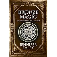 Bronze Magic (The Sorcerer's Oath Book 1) Bronze Magic (The Sorcerer's Oath Book 1) Kindle Audible Audiobook Paperback Hardcover
