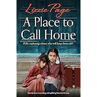 A Place to Call Home: Utterly heart-wrenching and uplifting historical fiction (Shilling Grange Children’s Home Book 2) A Place to Call Home: Utterly heart-wrenching and uplifting historical fiction (Shilling Grange Children’s Home Book 2) Kindle Audible Audiobook Paperback