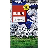 Baedeker SMART Reiseführer Dublin: Perfekte Tage in der Stadt der Literaten und Pubs Baedeker SMART Reiseführer Dublin: Perfekte Tage in der Stadt der Literaten und Pubs Spiral-bound