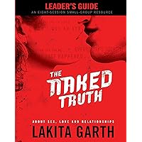 The Naked Truth Leader's Guide The Naked Truth Leader's Guide Kindle Hardcover