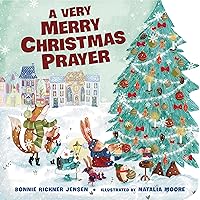 A Very Merry Christmas Prayer: A Sweet Poem of Gratitude for Holiday Joys, Family Traditions, and Baby Jesus (A Time to Pray) A Very Merry Christmas Prayer: A Sweet Poem of Gratitude for Holiday Joys, Family Traditions, and Baby Jesus (A Time to Pray) Board book Kindle