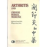 Arthritis and Chinese Herbal Medicine Arthritis and Chinese Herbal Medicine Paperback