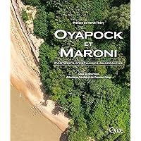 Oyapock et Maroni: Portraits d’estuaires amazoniens (French Edition) Oyapock et Maroni: Portraits d’estuaires amazoniens (French Edition) Kindle Hardcover