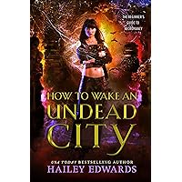How to Wake an Undead City (The Beginner's Guide to Necromancy Book 6) How to Wake an Undead City (The Beginner's Guide to Necromancy Book 6) Kindle Audible Audiobook Paperback Audio CD