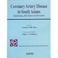 Coronary Artery Disease in South Asians ; Epidemiology - Risk Factors and Prevention