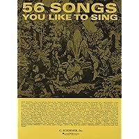 56 Songs You Like to Sing: Voice and Piano 56 Songs You Like to Sing: Voice and Piano Paperback