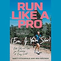 Run Like a Pro (Even If You're Slow): Elite Tools and Tips for Runners at Every Level Run Like a Pro (Even If You're Slow): Elite Tools and Tips for Runners at Every Level Audible Audiobook Paperback Kindle Spiral-bound