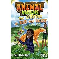 Animal Warriors Adventures of Ejike and Chikere: A Call Comes