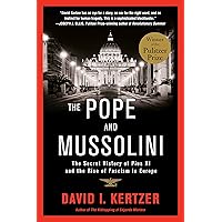 The Pope and Mussolini: The Secret History of Pius XI and the Rise of Fascism in Europe The Pope and Mussolini: The Secret History of Pius XI and the Rise of Fascism in Europe Paperback Audible Audiobook Kindle Hardcover