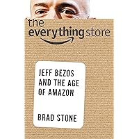 The Everything Store: Jeff Bezos and the Age of Amazon The Everything Store: Jeff Bezos and the Age of Amazon Audible Audiobook Paperback Kindle Hardcover Audio CD