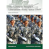 The Chinese People’s Liberation Army since 1949: Ground Forces (Elite, 194) The Chinese People’s Liberation Army since 1949: Ground Forces (Elite, 194) Paperback Kindle