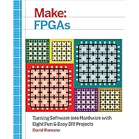 Make: FPGAs: Turning Software into Hardware with Eight Fun and Easy DIY Projects Make: FPGAs: Turning Software into Hardware with Eight Fun and Easy DIY Projects Paperback Kindle