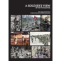 A SOLDIER’S VIEW of the Vietnam War: The story of Victor 4, V COY, 6 RAR/NZ (ANZAC) Battalion A SOLDIER’S VIEW of the Vietnam War: The story of Victor 4, V COY, 6 RAR/NZ (ANZAC) Battalion Kindle Audible Audiobook