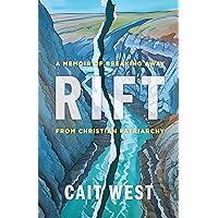Rift: A Memoir of Breaking Away from Christian Patriarchy Rift: A Memoir of Breaking Away from Christian Patriarchy Hardcover Kindle Audible Audiobook