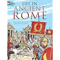 Life in Ancient Rome Coloring Book (Dover Ancient History Coloring Books) Life in Ancient Rome Coloring Book (Dover Ancient History Coloring Books) Paperback