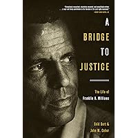 A Bridge to Justice: The Life of Franklin H. Williams A Bridge to Justice: The Life of Franklin H. Williams Kindle Hardcover