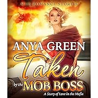 Taken By the Mob Boss: A Story of Love in the Mafia (Mob Romance and Mafia Romance Series) Taken By the Mob Boss: A Story of Love in the Mafia (Mob Romance and Mafia Romance Series) Kindle Audible Audiobook Paperback