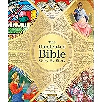 The Illustrated Bible Story by Story (DK Bibles and Bible Guides) The Illustrated Bible Story by Story (DK Bibles and Bible Guides) Kindle Hardcover