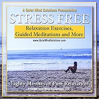 Stress Free — Guided Exercises and Meditations for Total Relaxation Stress Free — Guided Exercises and Meditations for Total Relaxation MP3 Music