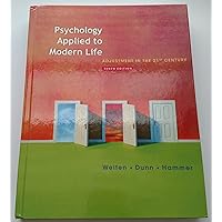 Psychology Applied to Modern Life: Adjustment in the 21st Century (PSY 103 Towards Self-Understanding) Psychology Applied to Modern Life: Adjustment in the 21st Century (PSY 103 Towards Self-Understanding) Hardcover Loose Leaf