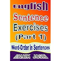 English Sentence Exercises (Part 1): Word-Order In Sentences (English Worksheets Book 4) English Sentence Exercises (Part 1): Word-Order In Sentences (English Worksheets Book 4) Kindle Hardcover Paperback