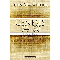 Genesis 34 to 50: Jacob and Egypt (MacArthur Bible Studies) Genesis 34 to 50: Jacob and Egypt (MacArthur Bible Studies) Paperback Kindle