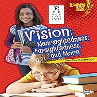 Vision: Nearsightedness, Farsightedness, and More (Lightning Bolt Books ™ - What Traits Are in Your Genes?) Vision: Nearsightedness, Farsightedness, and More (Lightning Bolt Books ™ - What Traits Are in Your Genes?) Audible Audiobook Paperback