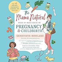 The Mama Natural Week-by-Week Guide to Pregnancy and Childbirth The Mama Natural Week-by-Week Guide to Pregnancy and Childbirth Audible Audiobook Kindle Spiral-bound Paperback Audio CD