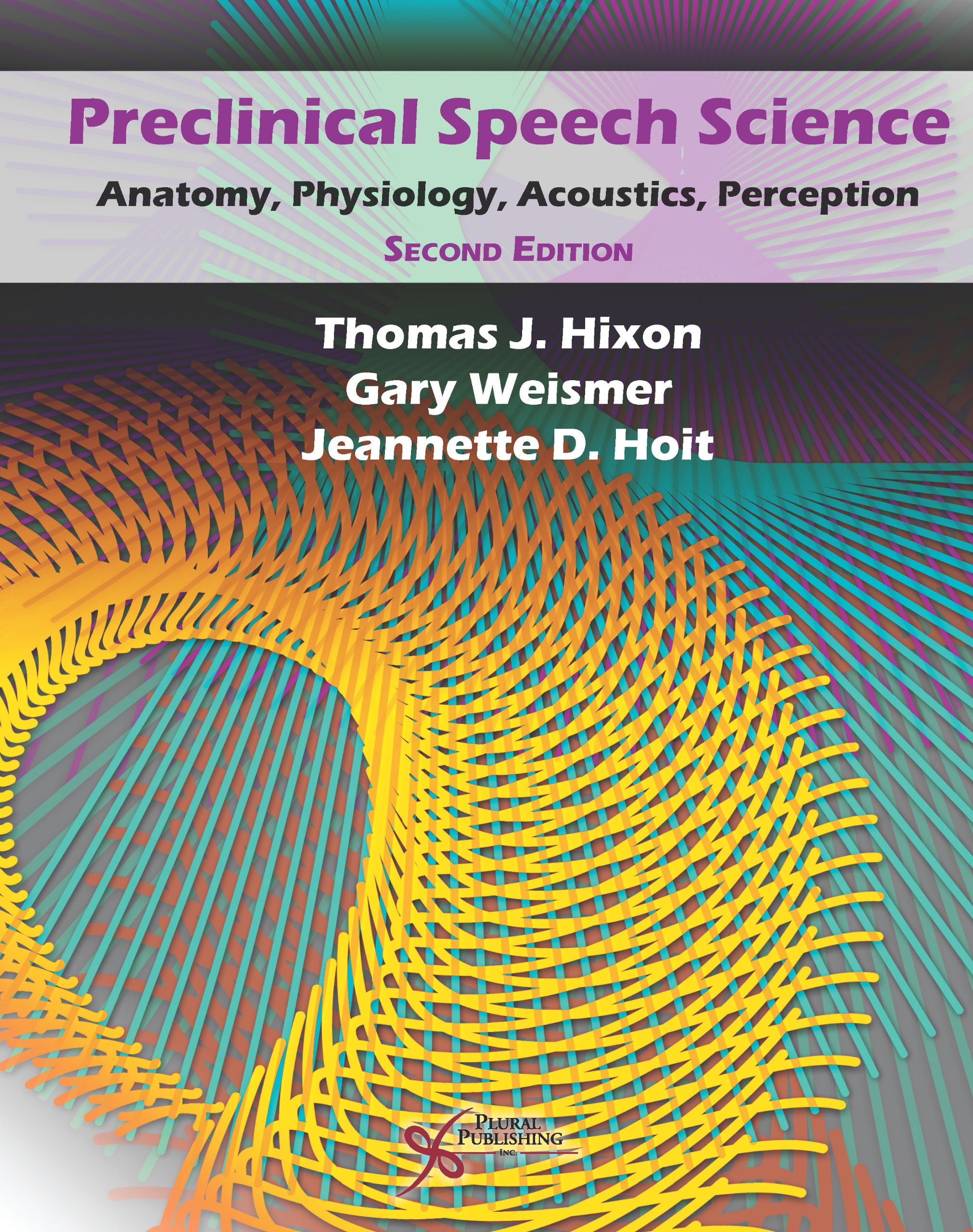 Preclinical Speech Science: Anatomy, Physiology, Acoustics, and Perception, Second Edition