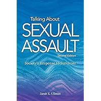 Talking About Sexual Assault: Society's Response to Survivors (Psychology of Women Series) Talking About Sexual Assault: Society's Response to Survivors (Psychology of Women Series) Paperback Kindle