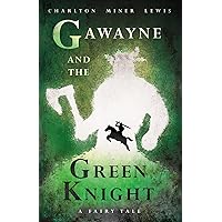Gawayne and the Green Knight - A Fairy Tale: With an Introduction by K. G. T. Webster
