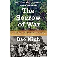The Sorrow of War: A Novel of North Vietnam The Sorrow of War: A Novel of North Vietnam Paperback Kindle Audible Audiobook Hardcover Mass Market Paperback Audio CD