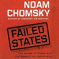 Failed States: The Abuse of Power and the Assault on Democracy Failed States: The Abuse of Power and the Assault on Democracy Audible Audiobook Hardcover Kindle Paperback Mass Market Paperback Audio CD